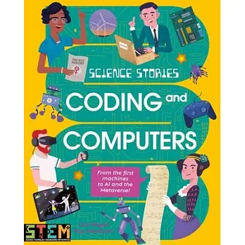 Coding and Computers: Discover the Amazing True Story of Computers!