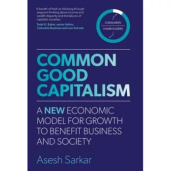 Common Good Capitalism: A new economic model for growth to benefit business and society