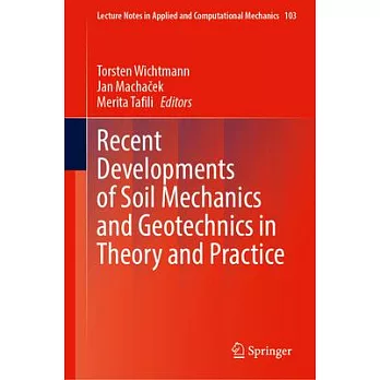 Recent Developments of Soil Mechanics and Geotechnics in Theory and Practice