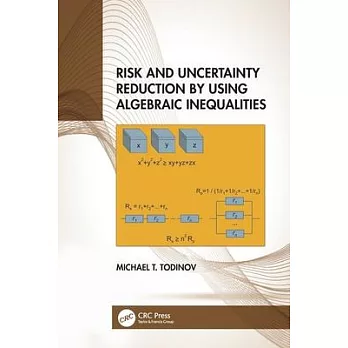 Risk and Uncertainty Reduction by Using Algebraic Inequalities