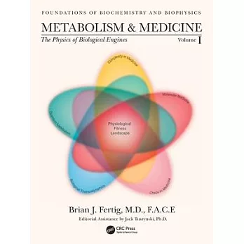 Metabolism and Medicine: The Physics of Biological Engines (Volume 1)