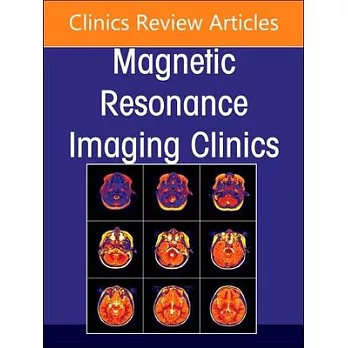 MR Imaging of the Hip, an Issue of Magnetic Resonance Imaging Clinics of North America: Volume 33-1