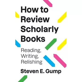 How to Review Scholarly Books: Reading, Writing, Relishing