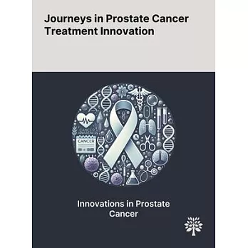 Journeys in Prostate Cancer Treatment Innovation