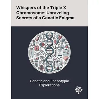 Whispers of the Triple X Chromosome: Unraveling Secrets of a Genetic Enigma