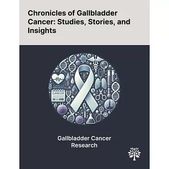 Chronicles of Gallbladder Cancer: Studies, Stories, and Insights