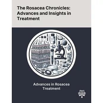 The Rosacea Chronicles: Advances and Insights in Treatment