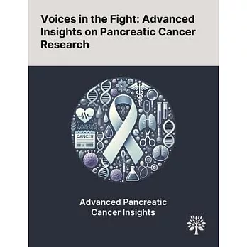 Voices in the Fight: Advanced Insights on Pancreatic Cancer Research