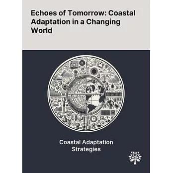 Echoes of Tomorrow: Coastal Adaptation in a Changing World