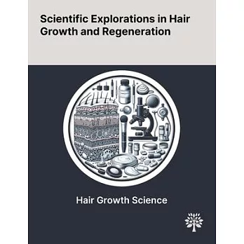 Scientific Explorations in Hair Growth and Regeneration