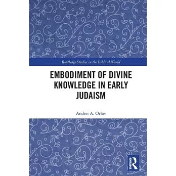 Embodiment of Divine Knowledge in Early Judaism