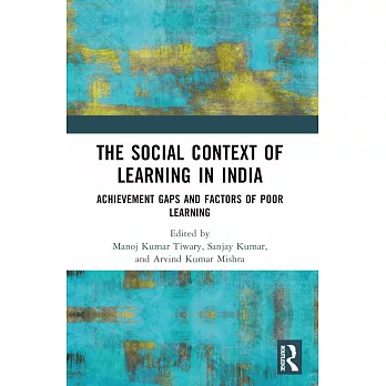 The Social Context of Learning in India: Achievement Gaps and Factors of Poor Learning