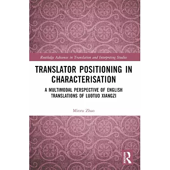 Translator Positioning in Characterisation: A Multimodal Perspective of English Translations of Luotuo Xiangzi