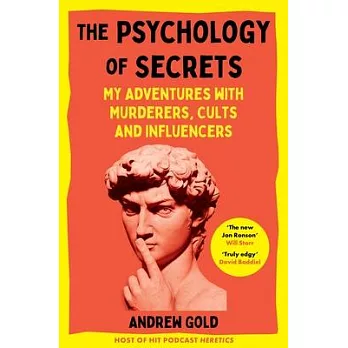 The Psychology of Secrets: My Adventures with Murderers, Cults and Influencers