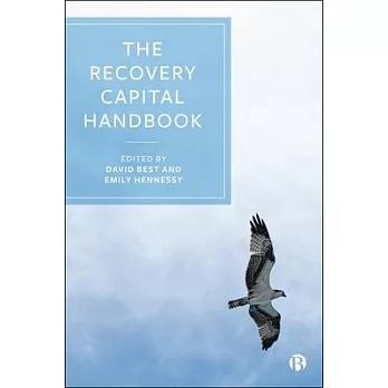 The Addiction and Recovery Capital Reader: Understanding the Science and Practice of Recap Models and Measurement