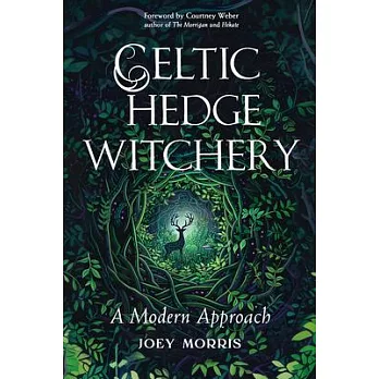 Celtic Hedge Witchery--A Modern Approach