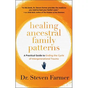 Healing Ancestral Family Patterns: A Practical Guide to Ending the Cycle of Intergenerational Trauma