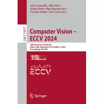 Computer Vision - Eccv 2024: 18th European Conference, Milan, Italy, September 29-October 4, 2024, Proceedings, Part XIX