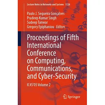 Proceedings of Fifth International Conference on Computing, Communications, and Cyber-Security: Ic4s’05 Volume 2