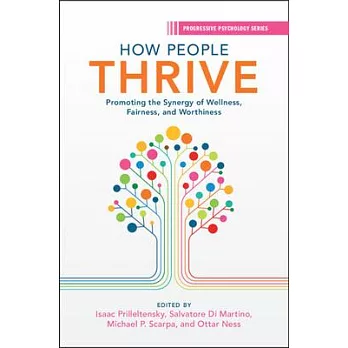 How People Thrive: Promoting the Synergy of Wellness, Fairness, and Worthiness