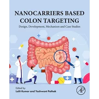 Nanocarriers Based Colon Targeting: Design, Development, Mechanism and Case Studies
