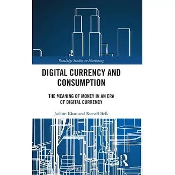 Digital Currency and Consumption: The Meaning of Money in an Era of Digital Currency