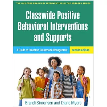 Classwide Positive Behavioral Interventions and Supports: A Guide to Proactive Classroom Management