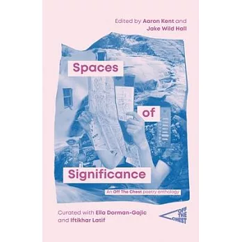 Spaces of Significance: An Off The Chest poetry anthology