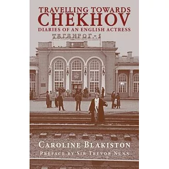 Travelling Towards Chekhov: Diaries of an English Actress