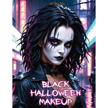 Black Halloween Makeup: Gothic and Horror Guide-Step-by-Step Face Painting and Dark Designs for Halloween