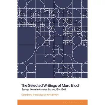 The Selected Writings of Marc Bloch: Essays from the Annales School, 1914-1944