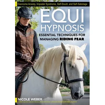 Equihypnosis: Overcome Your Fear of Riding Your Horse