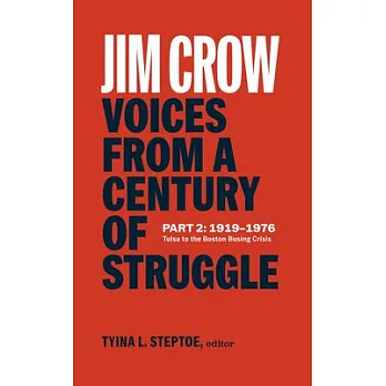 Jim Crow: Voices from a Century of Struggle Part 2 (Loa #387): 1919-1976: Tulsa to the Boston Busing Crisis