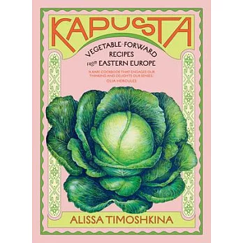 Kapusta: Vegetable-Forward Recipes from Eastern Europe