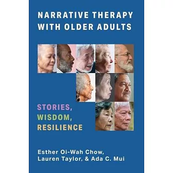 Narrative Therapy with Older Adults: Stories, Wisdom, Resilience