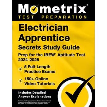 Electrician Apprentice Secrets Study Guide - 5 Full-Length Practice Exams, 150+ Online Video Tutorials, Prep for the Ibew Aptitude Test 2024-2025: [In