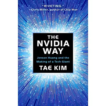 The Nvidia Way: Jensen Huang and the Making of a Tech Giant