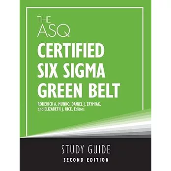 The ASQ Certified Six Sigma Green Belt Study Guide