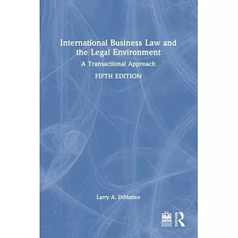 International Business Law and the Legal Environment: A Transactional Approach