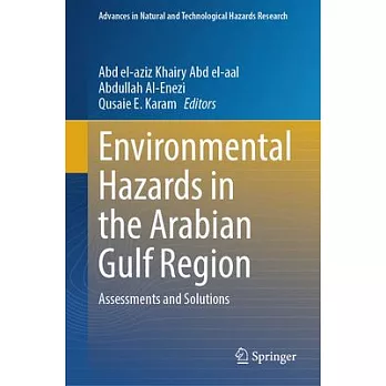 Environmental Hazards in the Arabian Gulf Region: Assessments and Solutions