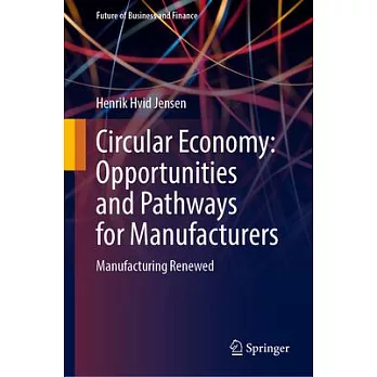 Embracing Circularity for Competitive Advantage: Manufacturing Renewed