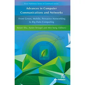 Advances in Computer Communications and Networks from Green, Mobile, Pervasive Networking to Big Data Computing