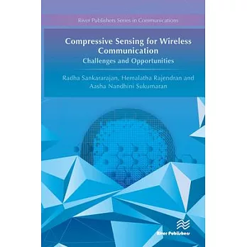 Compressive Sensing for Wireless Communication: Challenges and Opportunities