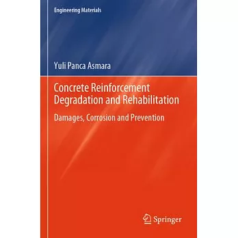 Concrete Reinforcement Degradation and Rehabilitation: Damages, Corrosion and Prevention