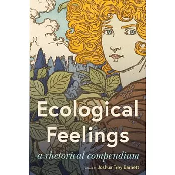 Ecological Feelings: A Rhetorical Compendium