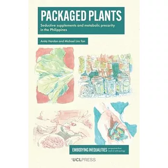 Packaged plants : seductive supplements and metabolic precarity in the Philippines