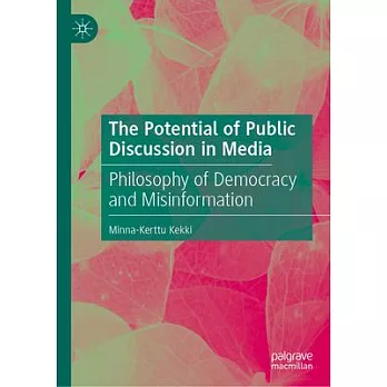 The Potential of Public Discussion in Media: Philosophy of Democracy and Misinformation