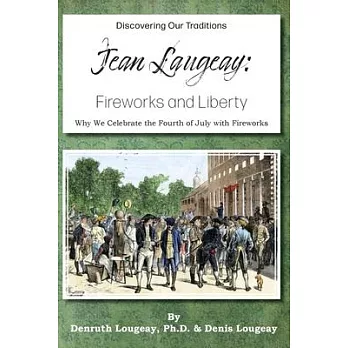 Discovering Our Traditions Jean Laugeay: Fireworks and Liberty