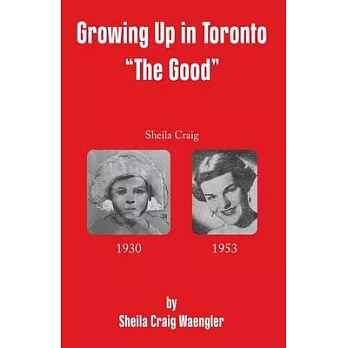 Growing Up in Toronto ＂The Good＂