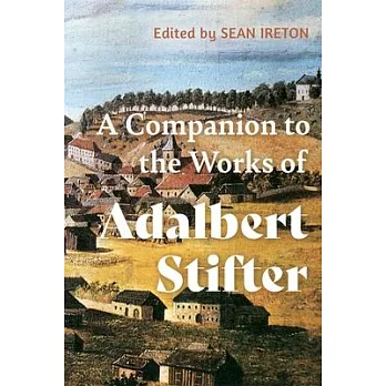 A Companion to the Works of Adalbert Stifter